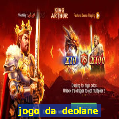 jogo da deolane que ganha dinheiro